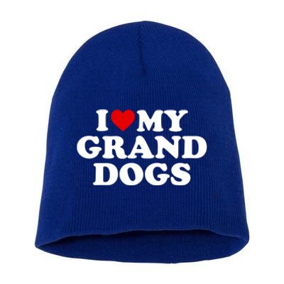 I Love My Grand Dogs Gift Red Heart Great Gift Short Acrylic Beanie