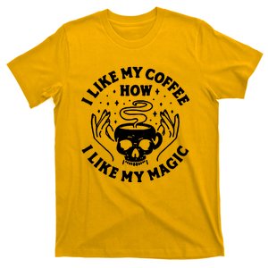 I Like My Coffee How I Like My Magic T-Shirt