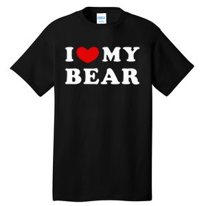 I Love My Bear I Heart My Bear Tall T-Shirt