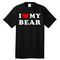 I Love My Bear I Heart My Bear Tall T-Shirt