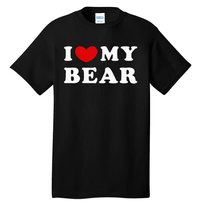 I Love My Bear I Heart My Bear Tall T-Shirt