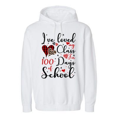 I've Loved My Class For 100 Days Of School Valentine Hearts Garment-Dyed Fleece Hoodie
