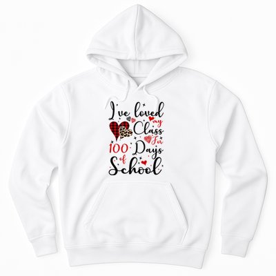 I've Loved My Class For 100 Days Of School Valentine Hearts Hoodie