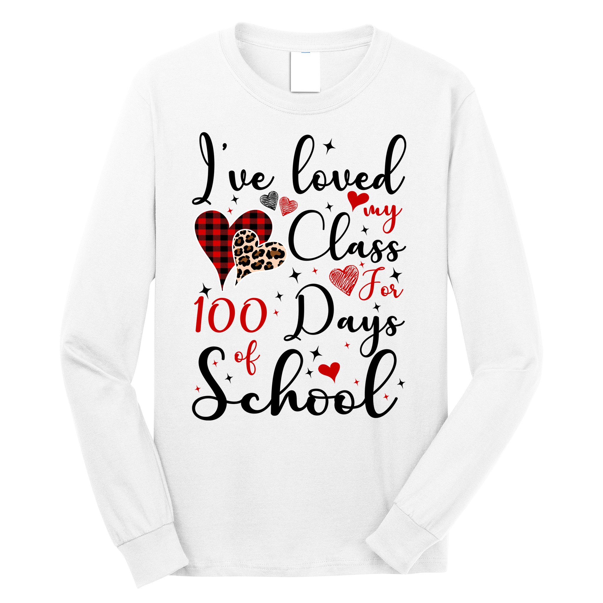 I've Loved My Class For 100 Days Of School Valentine Hearts Long Sleeve Shirt