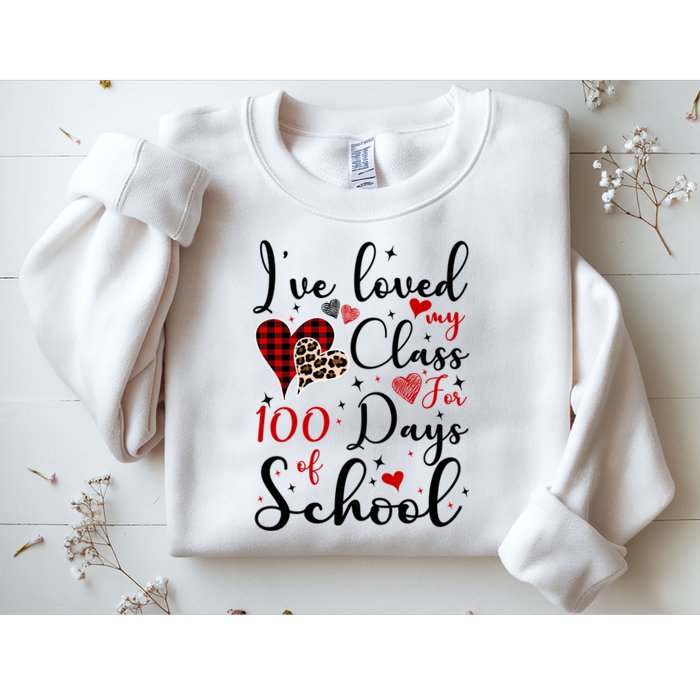 I've Loved My Class For 100 Days Of School Valentine Hearts Sweatshirt