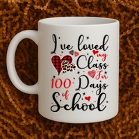 I've Loved My Class For 100 Days Of School Valentine Hearts Mug