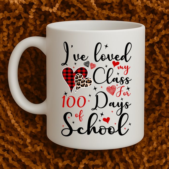 I've Loved My Class For 100 Days Of School Valentine Hearts Mug