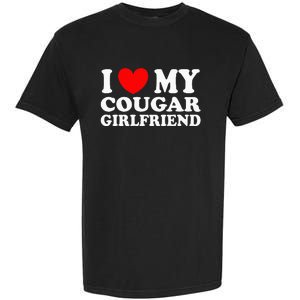 I Love My Cougar Girlfriend I Heart My Cougar Girlfriend Gf Garment-Dyed Heavyweight T-Shirt