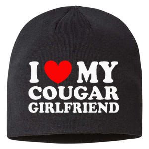 I Love My Cougar Girlfriend I Heart My Cougar Girlfriend Gf Sustainable Beanie