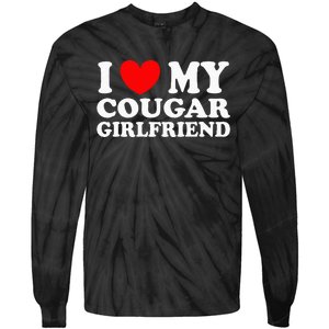 I Love My Cougar Girlfriend I Heart My Cougar Girlfriend Gf Tie-Dye Long Sleeve Shirt