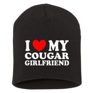 I Love My Cougar Girlfriend I Heart My Cougar Girlfriend Gf Short Acrylic Beanie