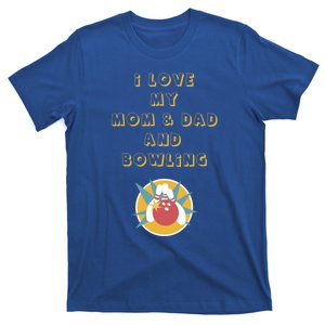 I Love My Mom And Dad And Bowling Funny Gift T-Shirt