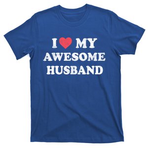 I Love My Awesome Husband Happy Valentines Day Meaningful Gift T-Shirt