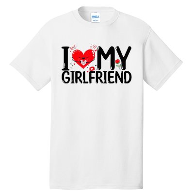 I Love My Girlfriend Tall T-Shirt