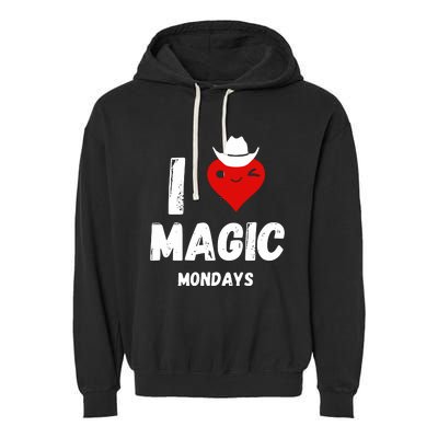 I Love Magic Mondays Garment-Dyed Fleece Hoodie