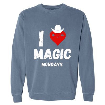 I Love Magic Mondays Garment-Dyed Sweatshirt