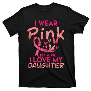 I Love My Daughter Breast Cancer Awareness Support T-Shirt