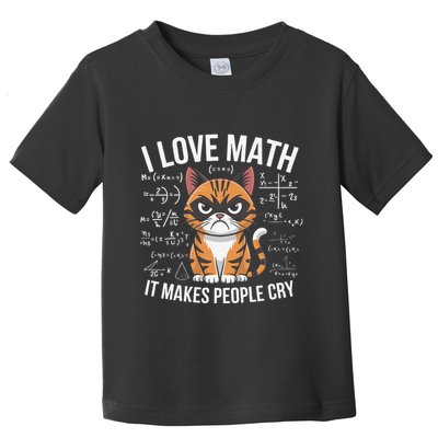I Love Math It Makes People Cry Mathematician Cat Lover Toddler T-Shirt