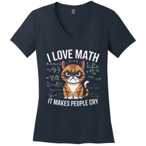 I Love Math It Makes People Cry Mathematician Cat Lover Women's V-Neck T-Shirt