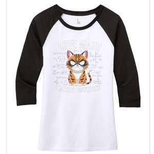 I Love Math It Makes People Cry Mathematician Cat Lover Women's Tri-Blend 3/4-Sleeve Raglan Shirt