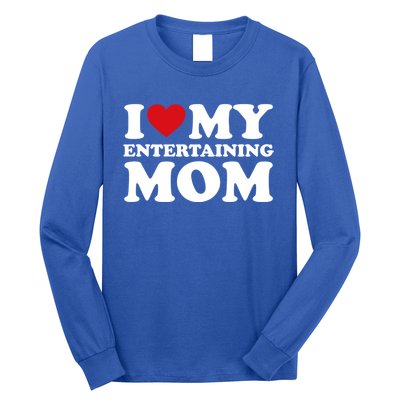 I Love My Mom Heart MotherS Day I Love My Entertaining Mom Gift Long Sleeve Shirt