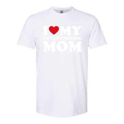 I Love My Mom Heart MotherS Day I Love My Entertaining Mom Gift Softstyle® CVC T-Shirt