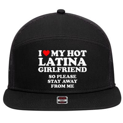 I Love My Hot Latina Girlfriend I Heart My Hot Latina 7 Panel Mesh Trucker Snapback Hat