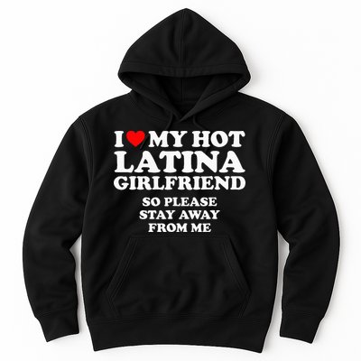 I Love My Hot Latina Girlfriend I Heart My Hot Latina Hoodie