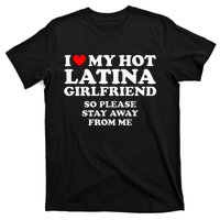 I Love My Hot Latina Girlfriend I Heart My Hot Latina T-Shirt