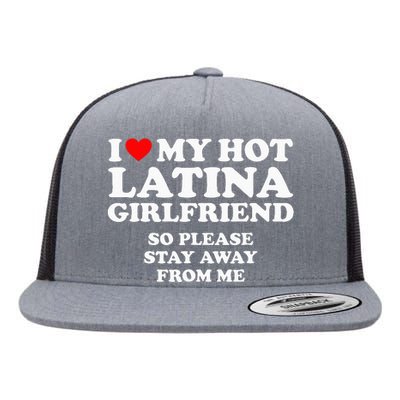 I Love My Hot Latina Girlfriend I Heart My Hot Latina Flat Bill Trucker Hat