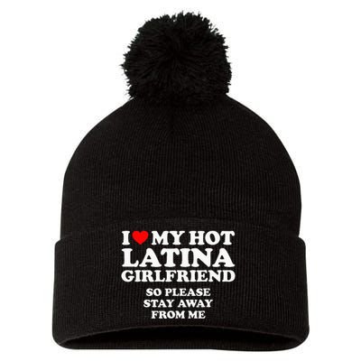 I Love My Hot Latina Girlfriend I Heart My Hot Latina Pom Pom 12in Knit Beanie