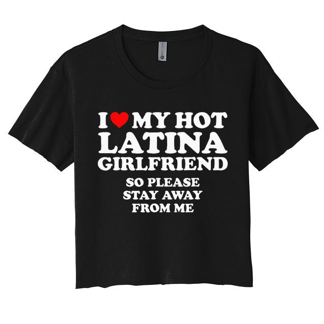 I Love My Hot Latina Girlfriend I Heart My Hot Latina Crop Top