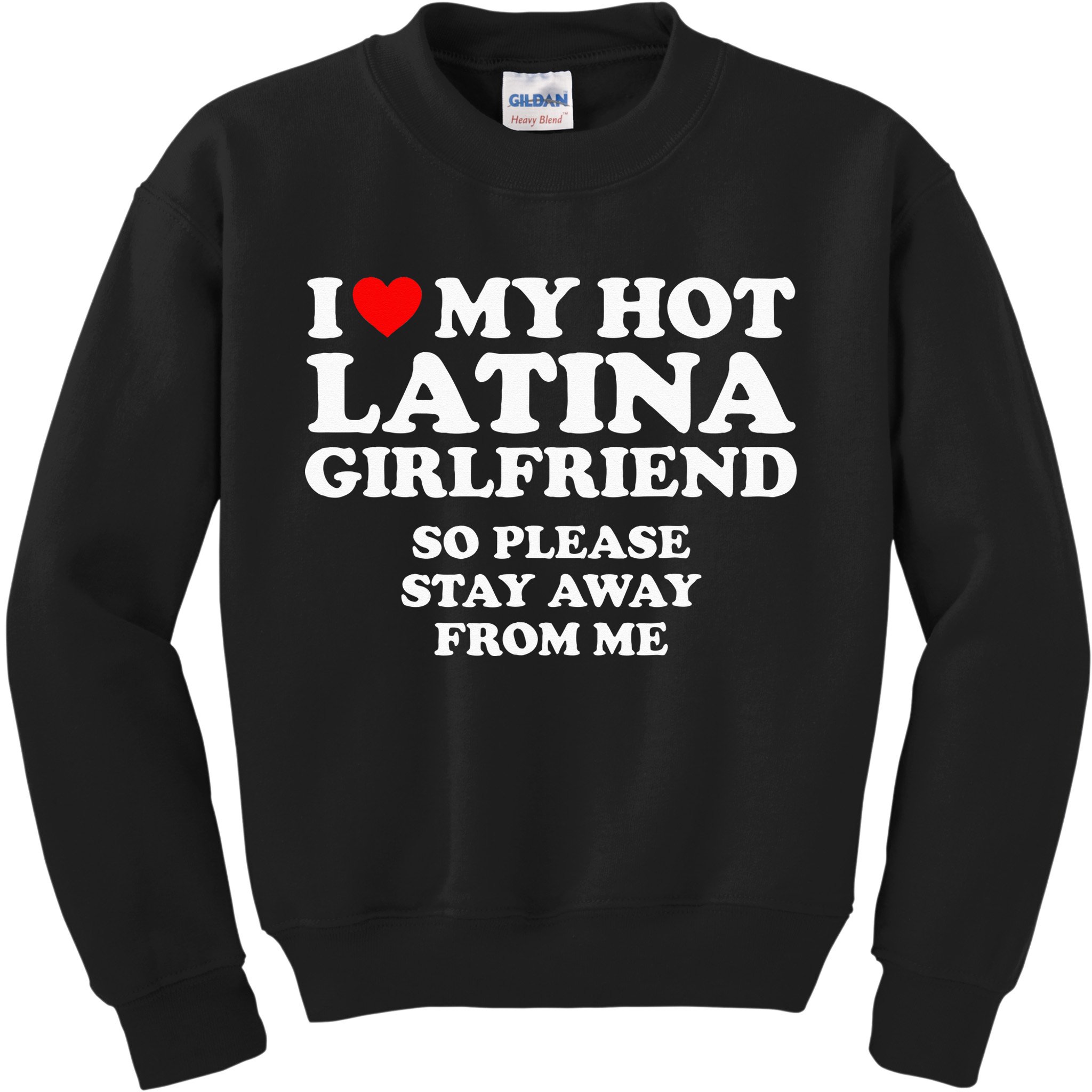 I Love My Hot Latina Girlfriend I Heart My Hot Latina Kids Sweatshirt