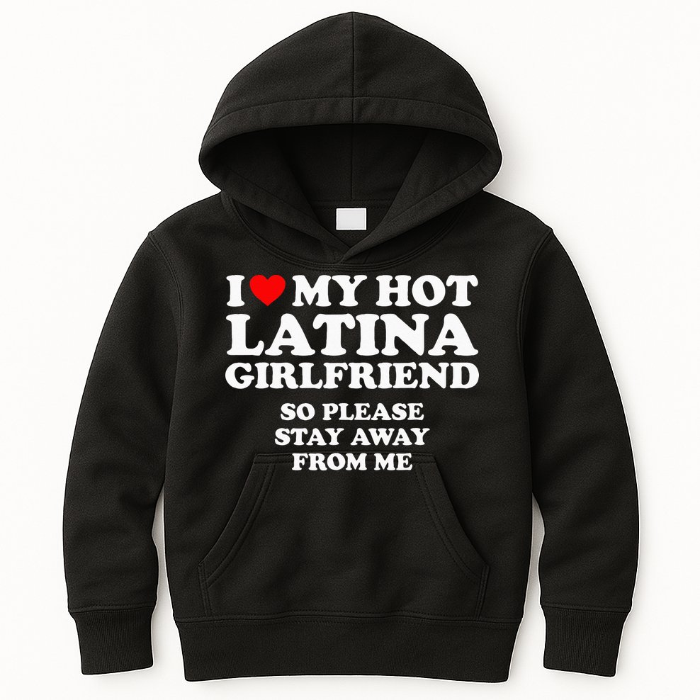 I Love My Hot Latina Girlfriend I Heart My Hot Latina Kids Hoodie
