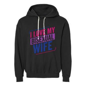 I Love My Bisexual Wife Bi Pride Bisexual Flag Garment-Dyed Fleece Hoodie