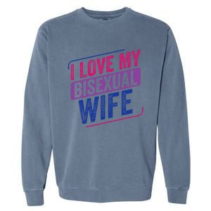 I Love My Bisexual Wife Bi Pride Bisexual Flag Garment-Dyed Sweatshirt