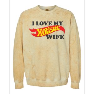 I Love My Hotistic Wife Colorblast Crewneck Sweatshirt