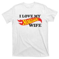 I Love My Hotistic Wife T-Shirt