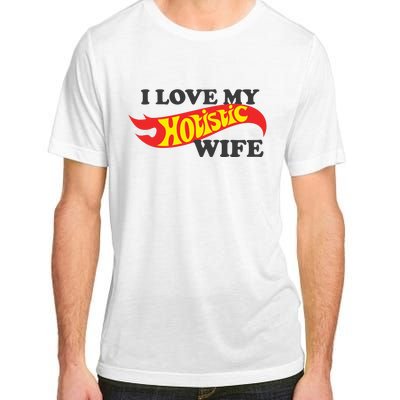 I Love My Hotistic Wife Adult ChromaSoft Performance T-Shirt