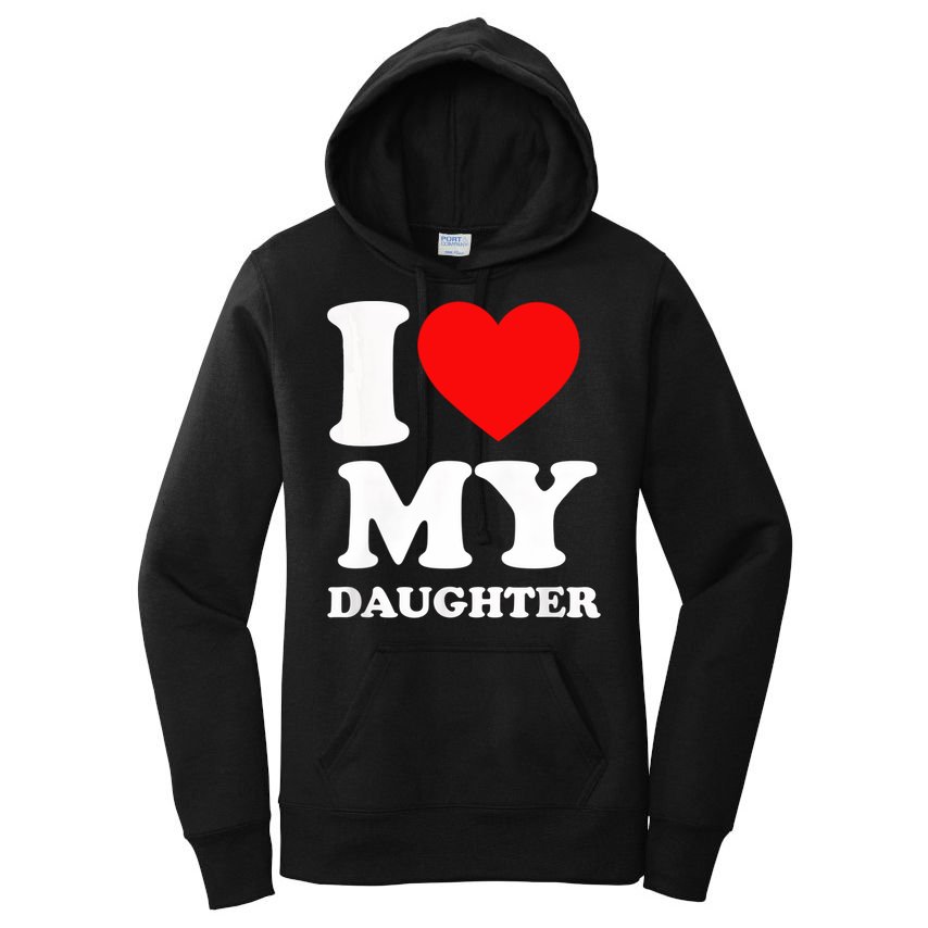 I Love My Daughter Women's Pullover Hoodie