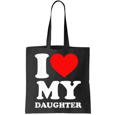 I Love My Daughter Bag