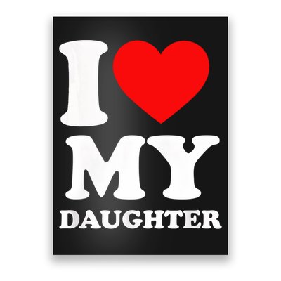 I Love My Daughter Poster