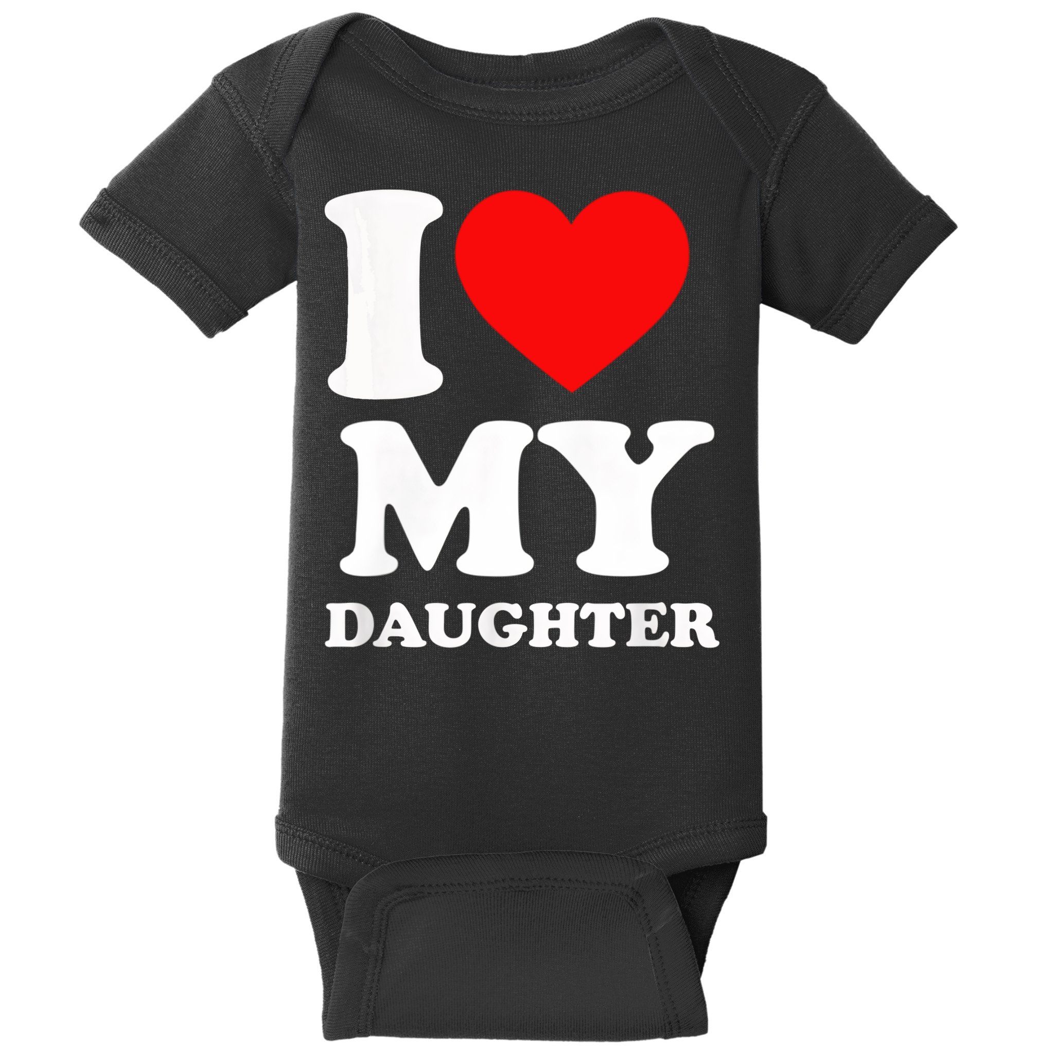 I Love My Daughter Baby Bodysuit