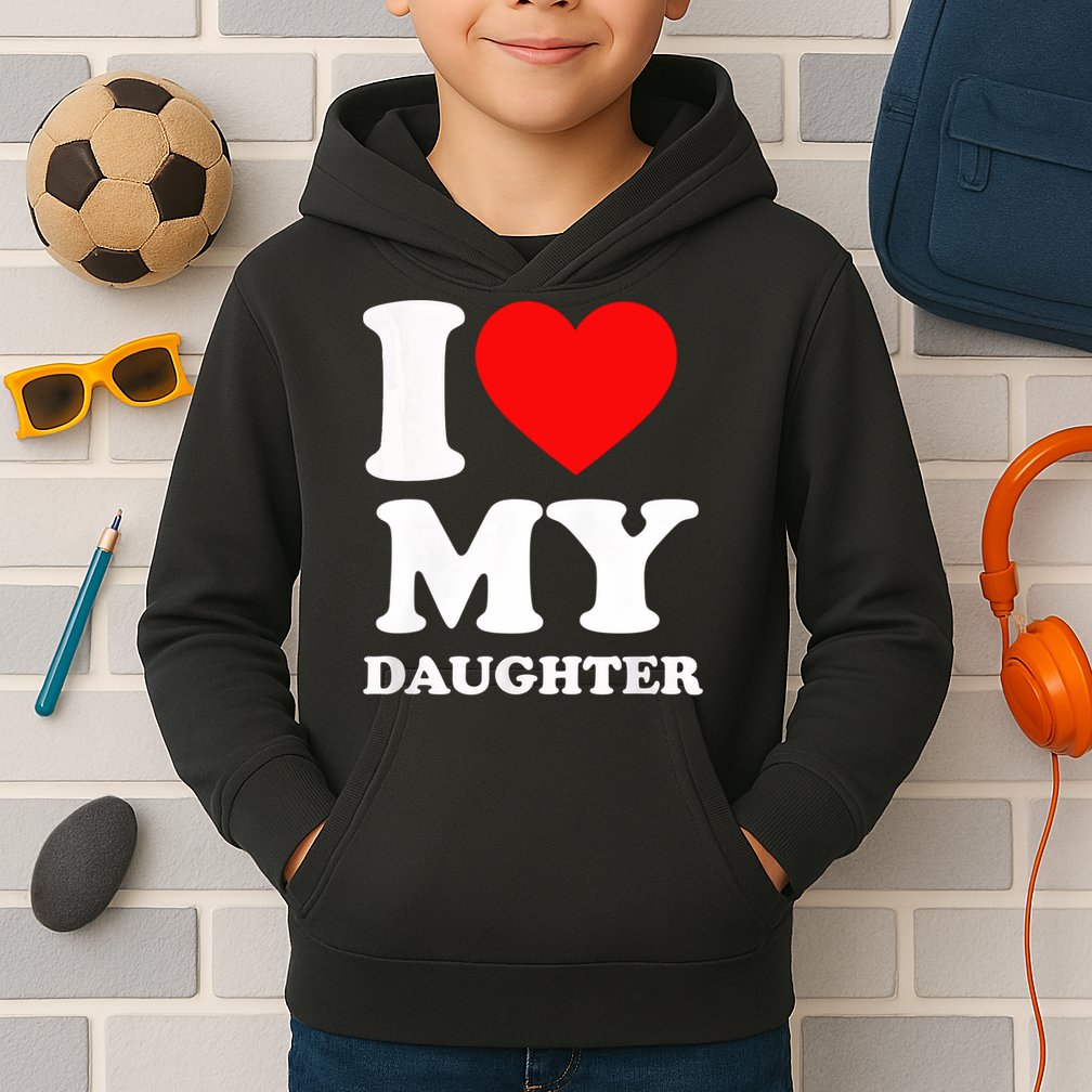 I Love My Daughter Kids Hoodie