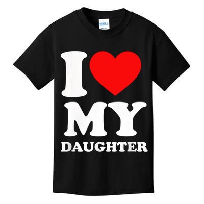 I Love My Daughter Kids T-Shirt