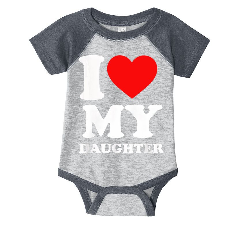 I Love My Daughter Infant Baby Jersey Bodysuit