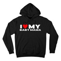 I Love My Baby Mama Funny Baby Momma Hoodie