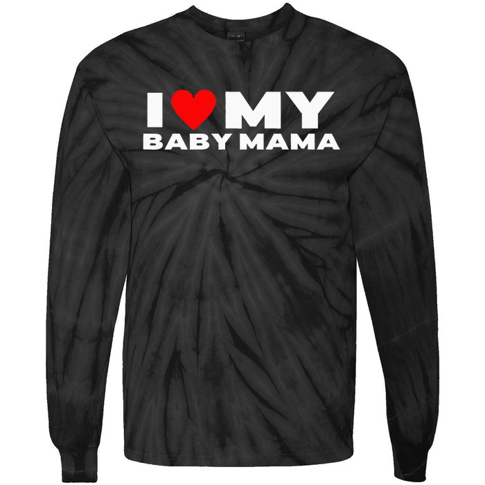 I Love My Baby Mama Funny Baby Momma Tie-Dye Long Sleeve Shirt