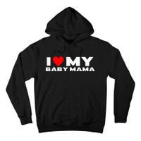 I Love My Baby Mama Funny Baby Momma Tall Hoodie