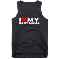 I Love My Baby Mama Funny Baby Momma Tank Top